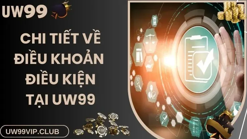 Quy định chung theo điều khoản điều kiện về tham gia UW99