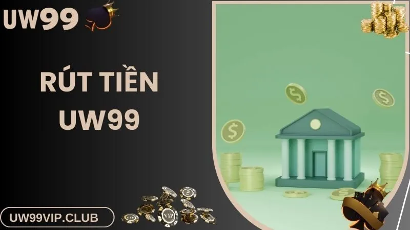 Rút tiền uw99