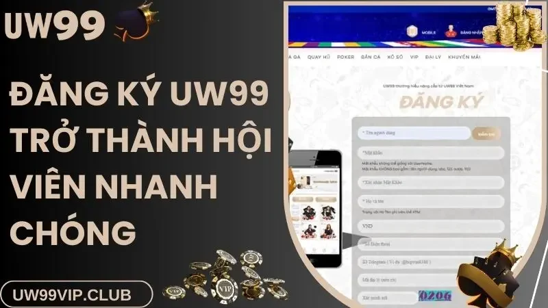 Đăng ký UW99 trở thành hội viên nhanh chóng